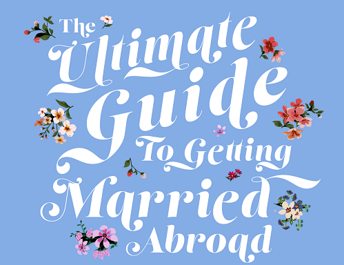 Everything you need to know about getting married abroad